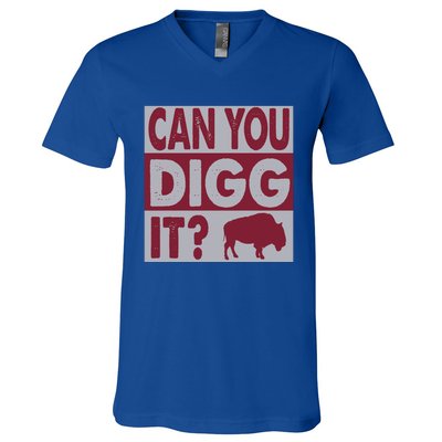 Buffalo Can You Digg It Great Football Fans Lovers Gift V-Neck T-Shirt