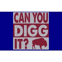 Buffalo Can You Digg It Great Football Fans Lovers Gift Bumper Sticker