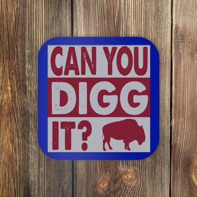 Buffalo Can You Digg It Great Football Fans Lovers Gift Coaster