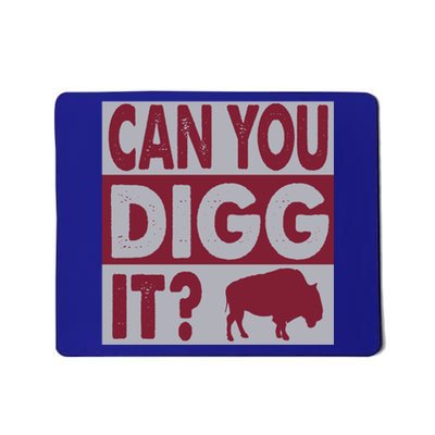 Buffalo Can You Digg It Great Football Fans Lovers Gift Mousepad