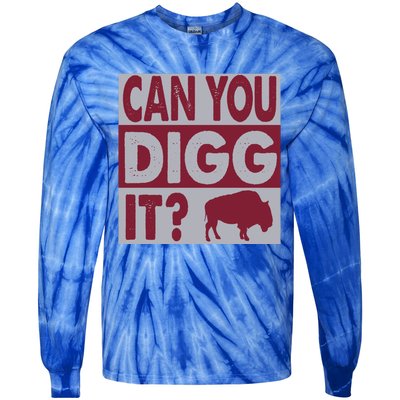 Buffalo Can You Digg It Great Football Fans Lovers Gift Tie-Dye Long Sleeve Shirt