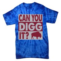 Buffalo Can You Digg It Great Football Fans Lovers Gift Tie-Dye T-Shirt