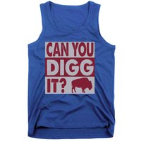 Buffalo Can You Digg It Great Football Fans Lovers Gift Tank Top