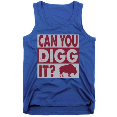 Buffalo Can You Digg It Great Football Fans Lovers Gift Tank Top