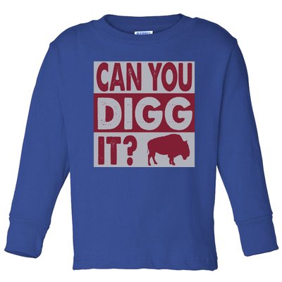 Buffalo Can You Digg It Great Football Fans Lovers Gift Toddler Long Sleeve Shirt