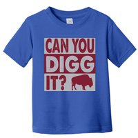 Buffalo Can You Digg It Great Football Fans Lovers Gift Toddler T-Shirt