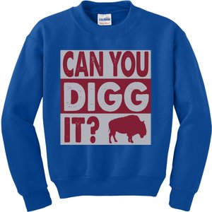 Buffalo Can You Digg It Great Football Fans Lovers Gift Kids Sweatshirt