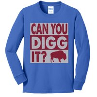 Buffalo Can You Digg It Great Football Fans Lovers Gift Kids Long Sleeve Shirt