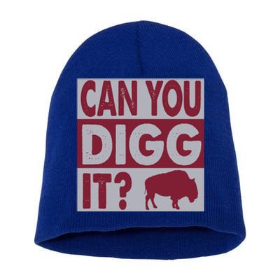 Buffalo Can You Digg It Great Football Fans Lovers Gift Short Acrylic Beanie