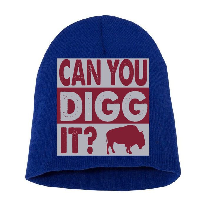 Buffalo Can You Digg It Great Football Fans Lovers Gift Short Acrylic Beanie