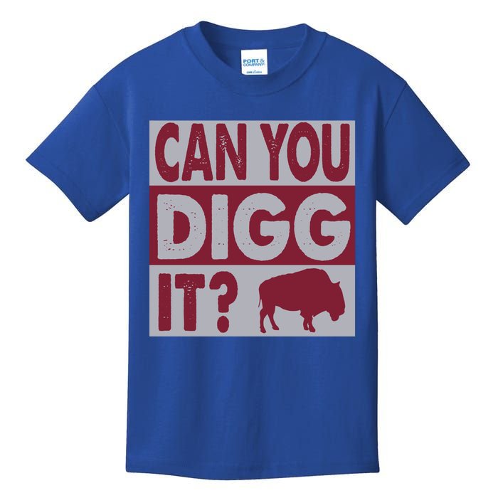 Buffalo Can You Digg It Great Football Fans Lovers Gift Kids T-Shirt