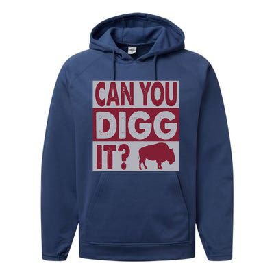 Buffalo Can You Digg It Great Football Fans Lovers Gift Performance Fleece Hoodie