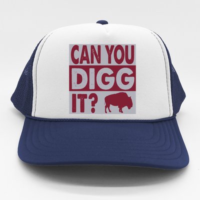 Buffalo Can You Digg It Great Football Fans Lovers Gift Trucker Hat