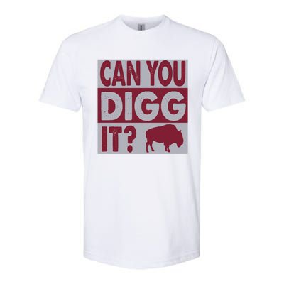 Buffalo Can You Digg It Great Football Fans Lovers Gift Softstyle CVC T-Shirt