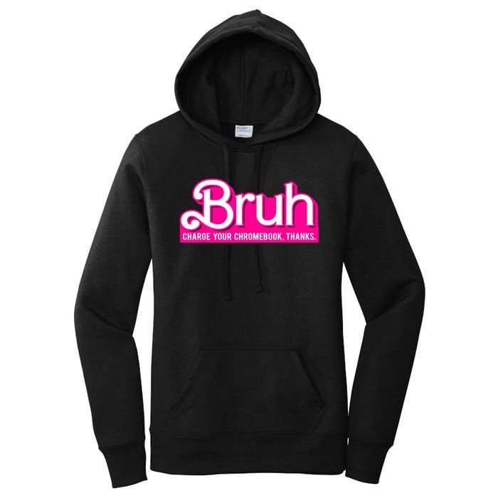 Bruh Charge Your Chromebook Thanks Pink Funny Teacher School Women's Pullover Hoodie