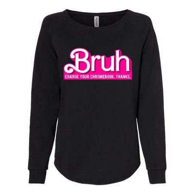 Bruh Charge Your Chromebook Thanks Pink Funny Teacher School Womens California Wash Sweatshirt