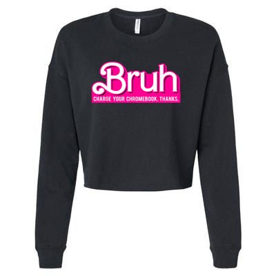 Bruh Charge Your Chromebook Thanks Pink Funny Teacher School Cropped Pullover Crew