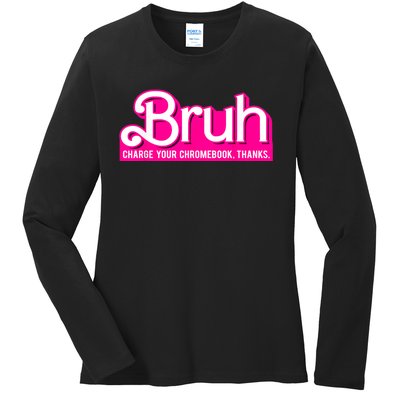 Bruh Charge Your Chromebook Thanks Pink Funny Teacher School Ladies Long Sleeve Shirt