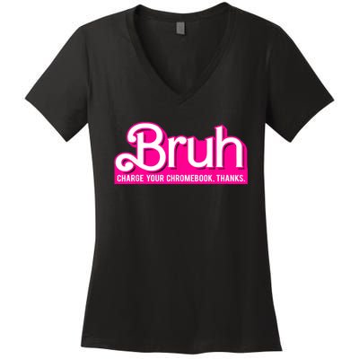 Bruh Charge Your Chromebook Thanks Pink Funny Teacher School Women's V-Neck T-Shirt