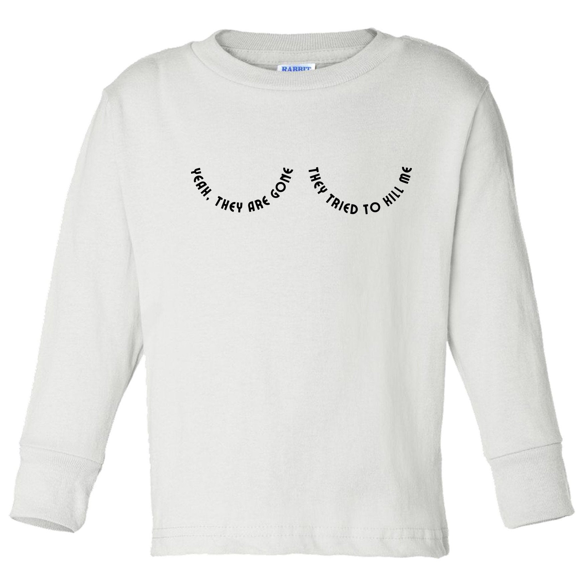 Breast Cancer Yeah They Are Gone They Tried To Kill Me Toddler Long Sleeve Shirt