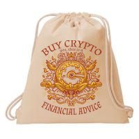 Buy Crypto Yes This Is A Financial Advice Drawstring Bag