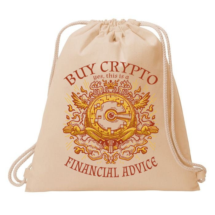 Buy Crypto Yes This Is A Financial Advice Drawstring Bag