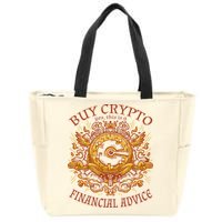 Buy Crypto Yes This Is A Financial Advice Zip Tote Bag