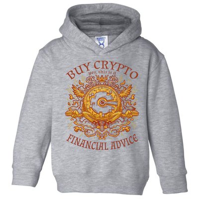 Buy Crypto Yes This Is A Financial Advice Toddler Hoodie