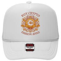 Buy Crypto Yes This Is A Financial Advice High Crown Mesh Back Trucker Hat