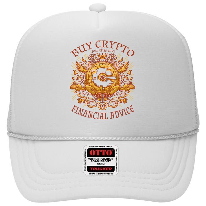 Buy Crypto Yes This Is A Financial Advice High Crown Mesh Back Trucker Hat