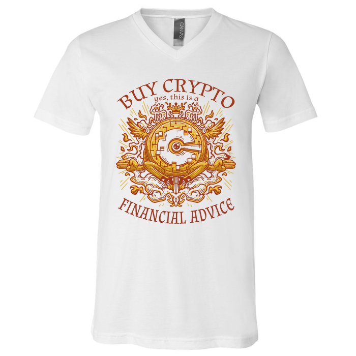 Buy Crypto Yes This Is A Financial Advice V-Neck T-Shirt