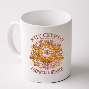 Buy Crypto Yes This Is A Financial Advice Coffee Mug