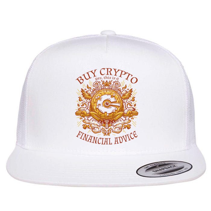 Buy Crypto Yes This Is A Financial Advice Flat Bill Trucker Hat