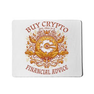 Buy Crypto Yes This Is A Financial Advice Mousepad