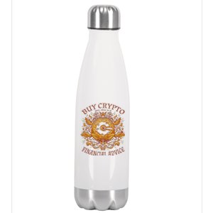 Buy Crypto Yes This Is A Financial Advice Stainless Steel Insulated Water Bottle