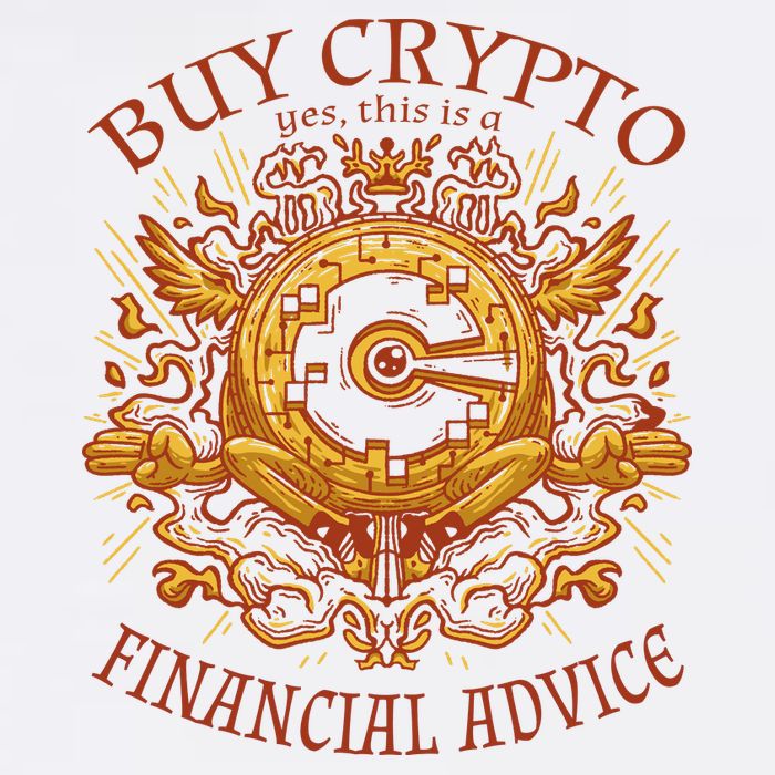 Buy Crypto Yes This Is A Financial Advice Poster