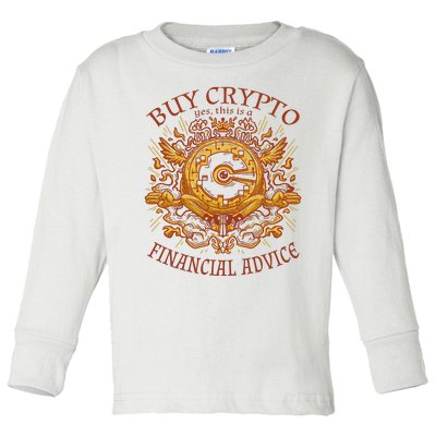 Buy Crypto Yes This Is A Financial Advice Toddler Long Sleeve Shirt