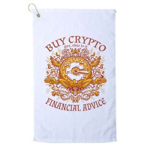 Buy Crypto Yes This Is A Financial Advice Platinum Collection Golf Towel