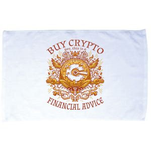 Buy Crypto Yes This Is A Financial Advice Microfiber Hand Towel