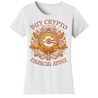 Buy Crypto Yes This Is A Financial Advice Women's T-Shirt