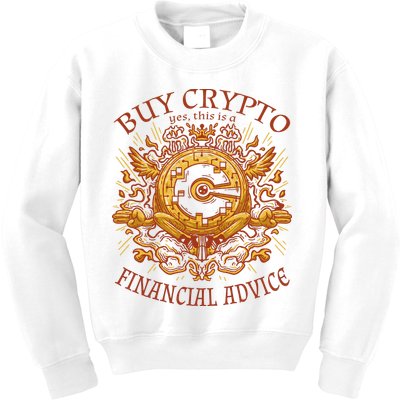 Buy Crypto Yes This Is A Financial Advice Kids Sweatshirt