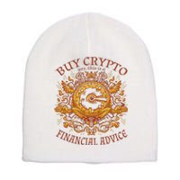 Buy Crypto Yes This Is A Financial Advice Short Acrylic Beanie