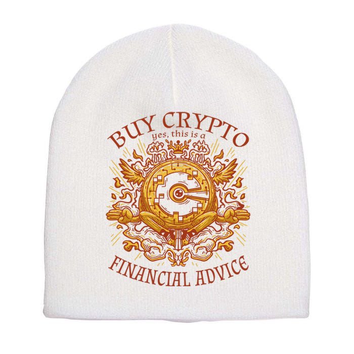 Buy Crypto Yes This Is A Financial Advice Short Acrylic Beanie