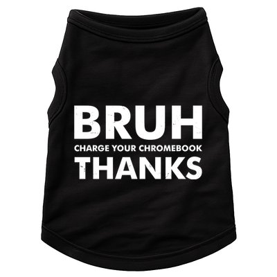 Bruh Charge Your Chromebook Thanks Funny Teacher Student School Life Doggie Tank