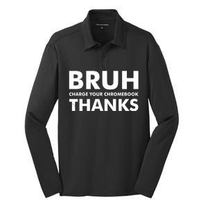 Bruh Charge Your Chromebook Thanks Funny Teacher Student School Life Silk Touch Performance Long Sleeve Polo