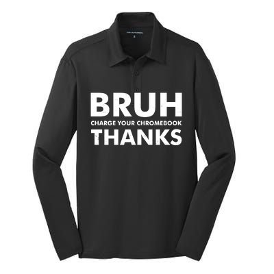 Bruh Charge Your Chromebook Thanks Funny Teacher Student School Life Silk Touch Performance Long Sleeve Polo