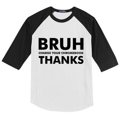 Bruh Charge Your Chromebook Thanks Funny Teacher Student School Life Kids Colorblock Raglan Jersey