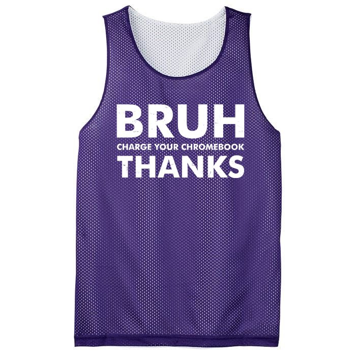 Bruh Charge Your Chromebook Thanks Funny Teacher Student School Life Mesh Reversible Basketball Jersey Tank