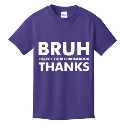 Bruh Charge Your Chromebook Thanks Funny Teacher Student School Life Kids T-Shirt