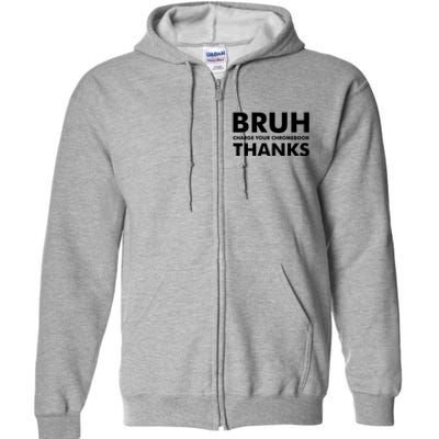 Bruh Charge Your Chromebook Thanks Funny Teacher Student School Life Full Zip Hoodie